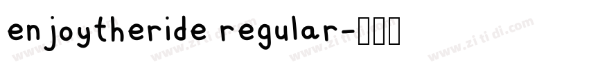 enjoytheride regular字体转换